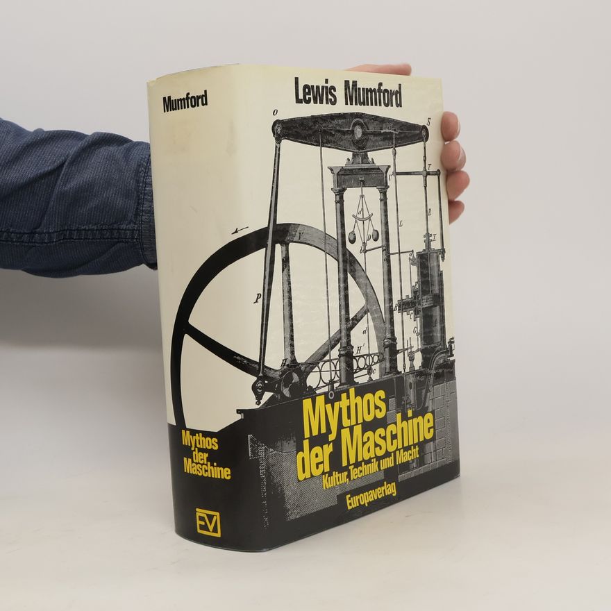 Lewis Mumford Mythos der Maschine