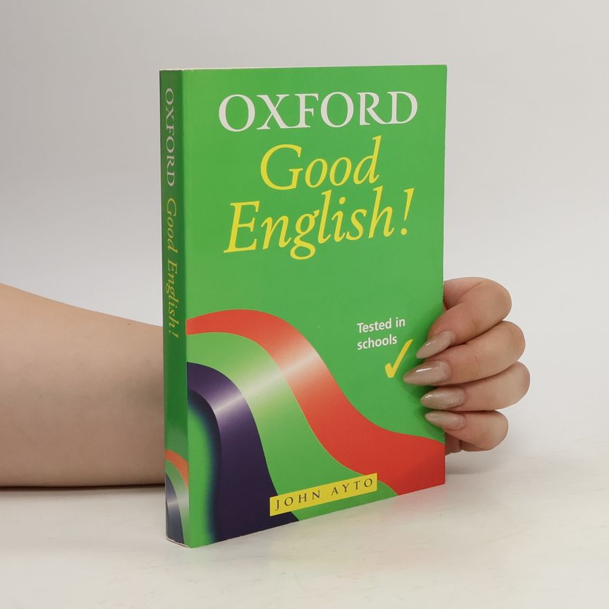 John Ayto Oxford Good English!