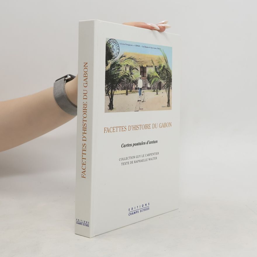 Raphaelle Walter Facettes d'histoire du Gabon