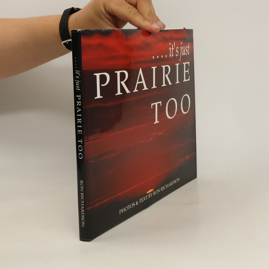 Ron Richardson ...It's Just Prairie Too