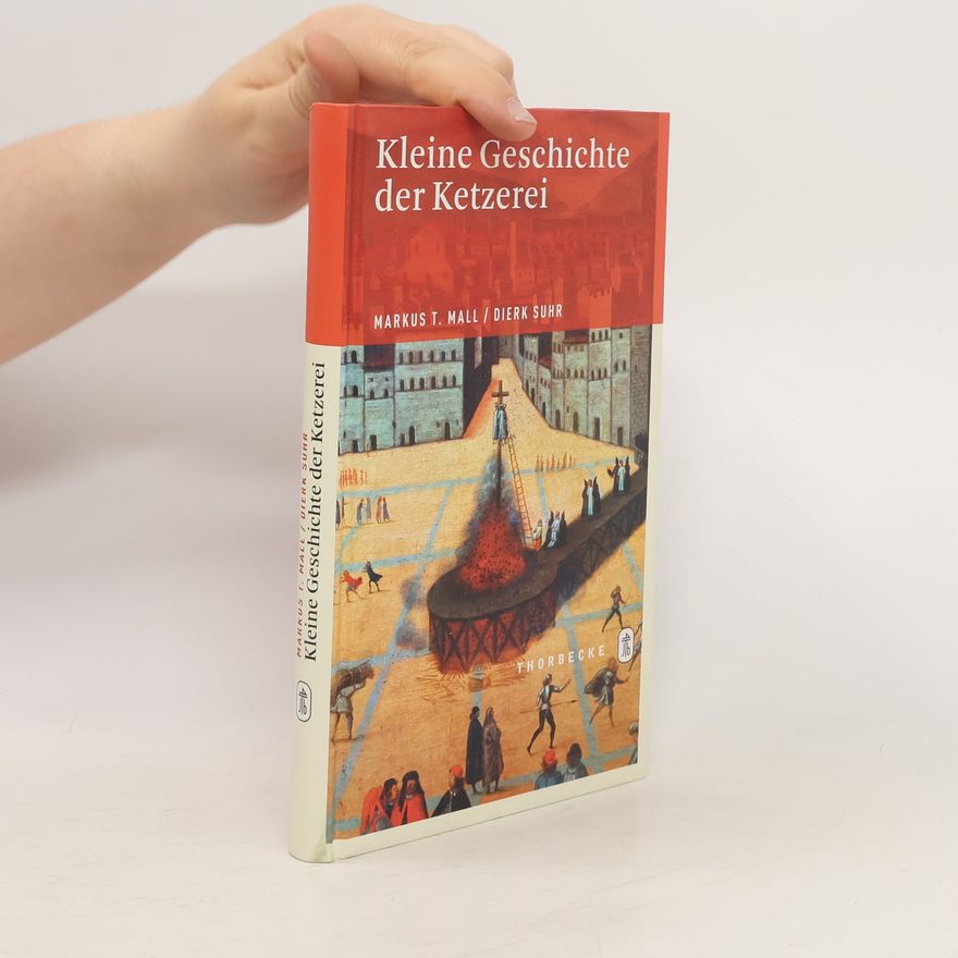 Markus T. Mall Kleine Geschichte der Ketzerei