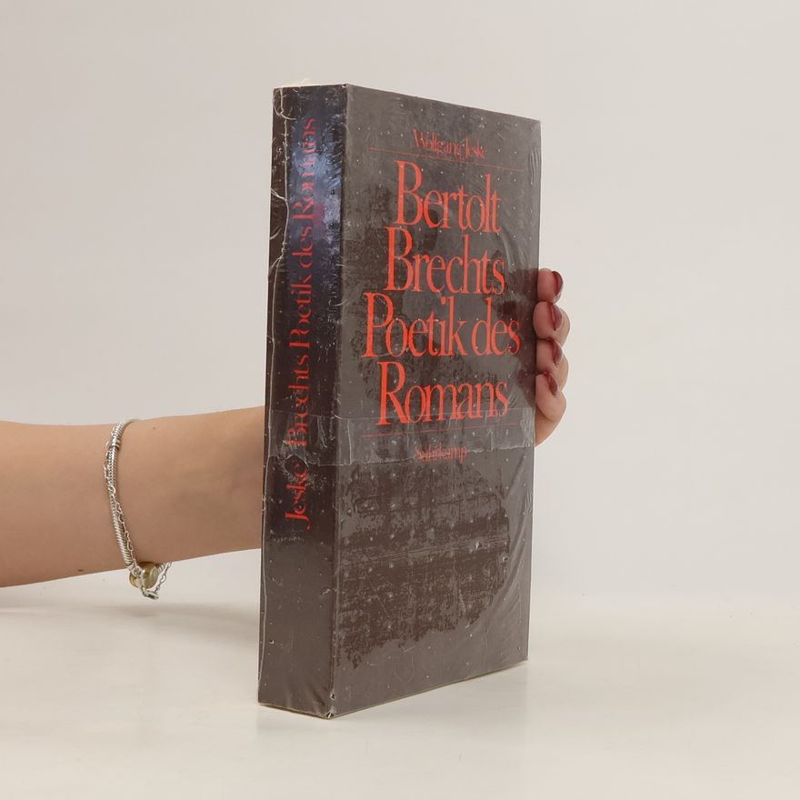 Wolfgang Jeske Bertolt Brechts Poetik des Romans