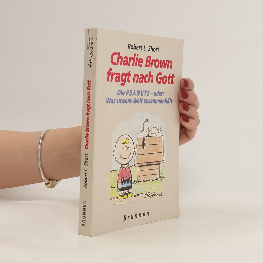 Robert L. Short Charlie Brown fragt nach Gott oder