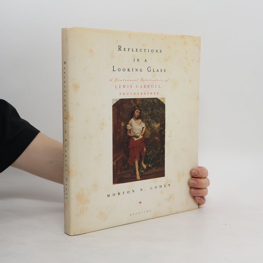 Morton N. Cohen Reflections in a Looking Glass