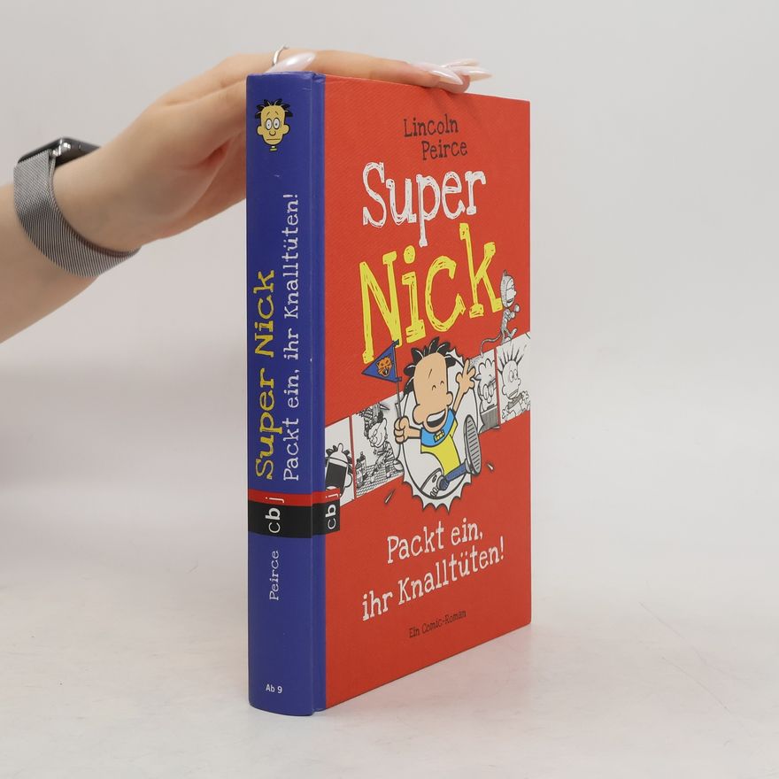 Lincoln Peirce Super Nick - packt ein, ihr Knalltüten!