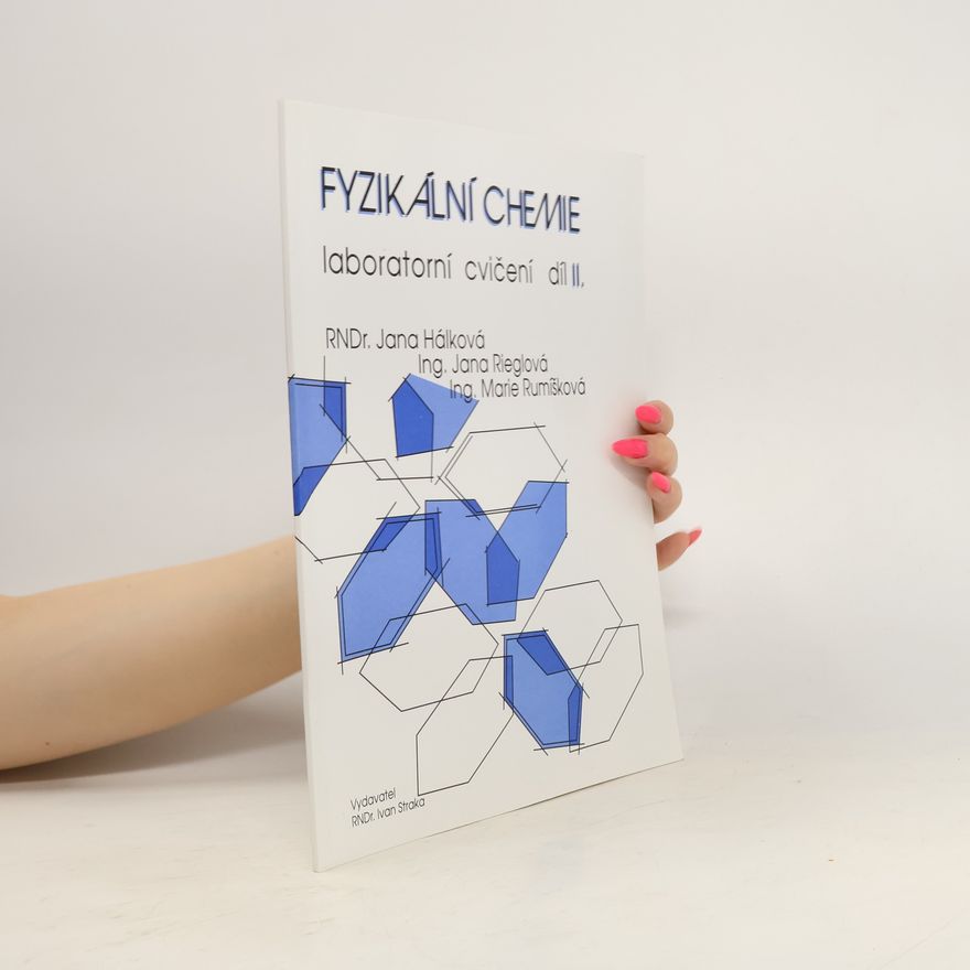 Collectif d'auteurs Fyzikální chemie, laboratorní cvičení. Díl II
