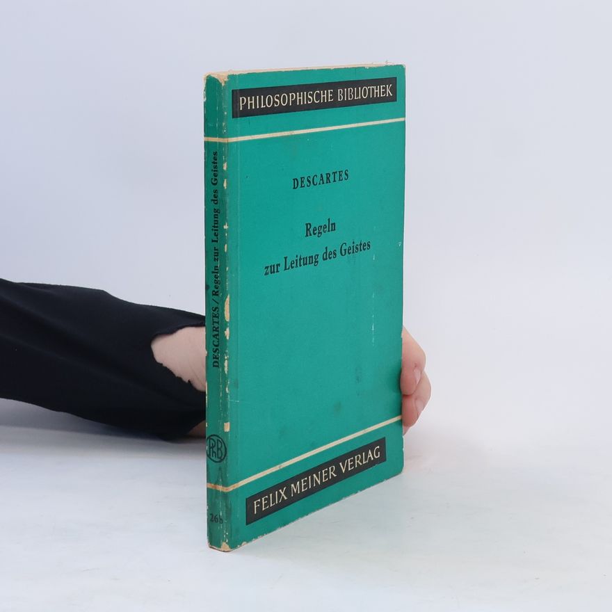 René Descartes Regeln zur Leitung des Geistes