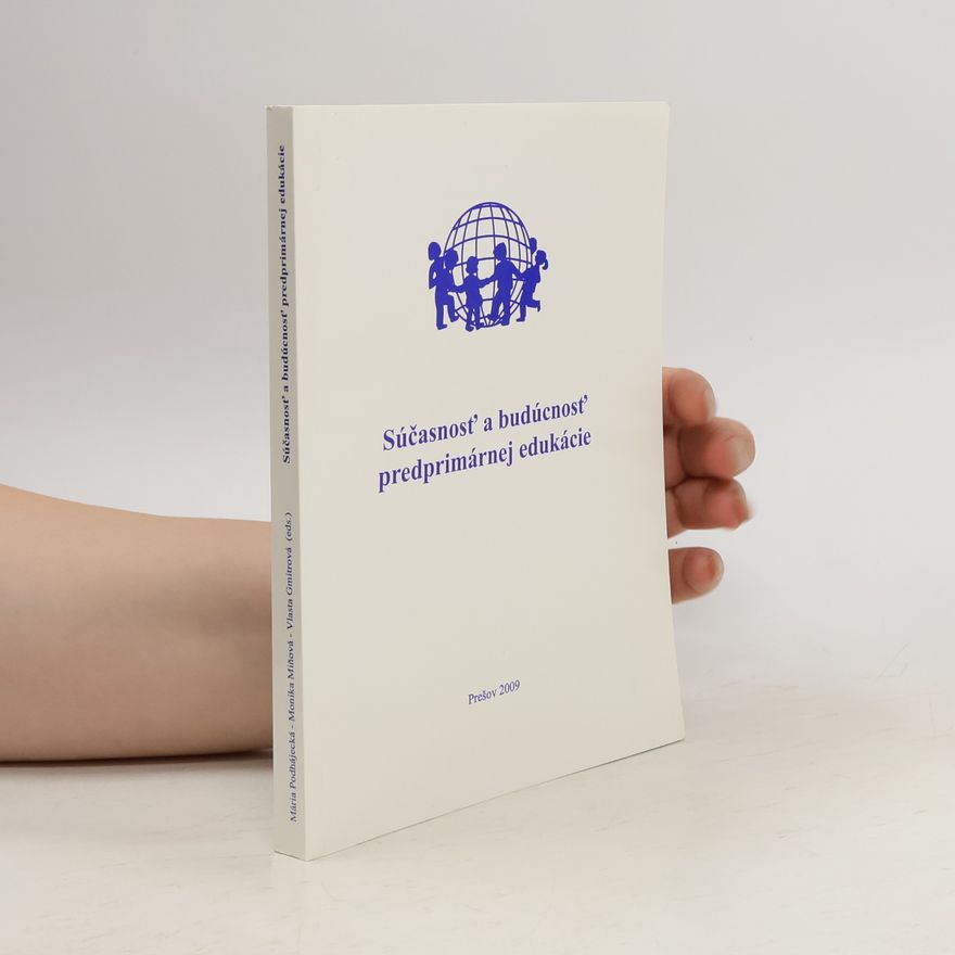 Various authors Súčasnosť a budúcnosť predprimárnej edukácie