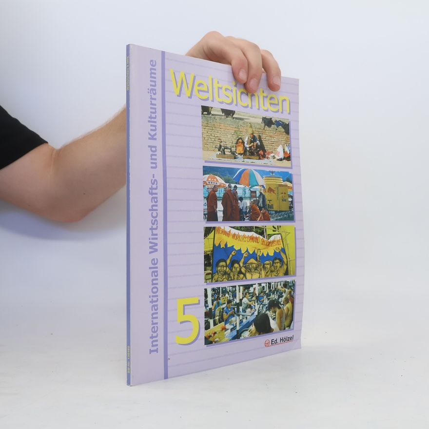 Various authors Weltsichten. 5. Internationale Wirtschafts- und Kulturräume