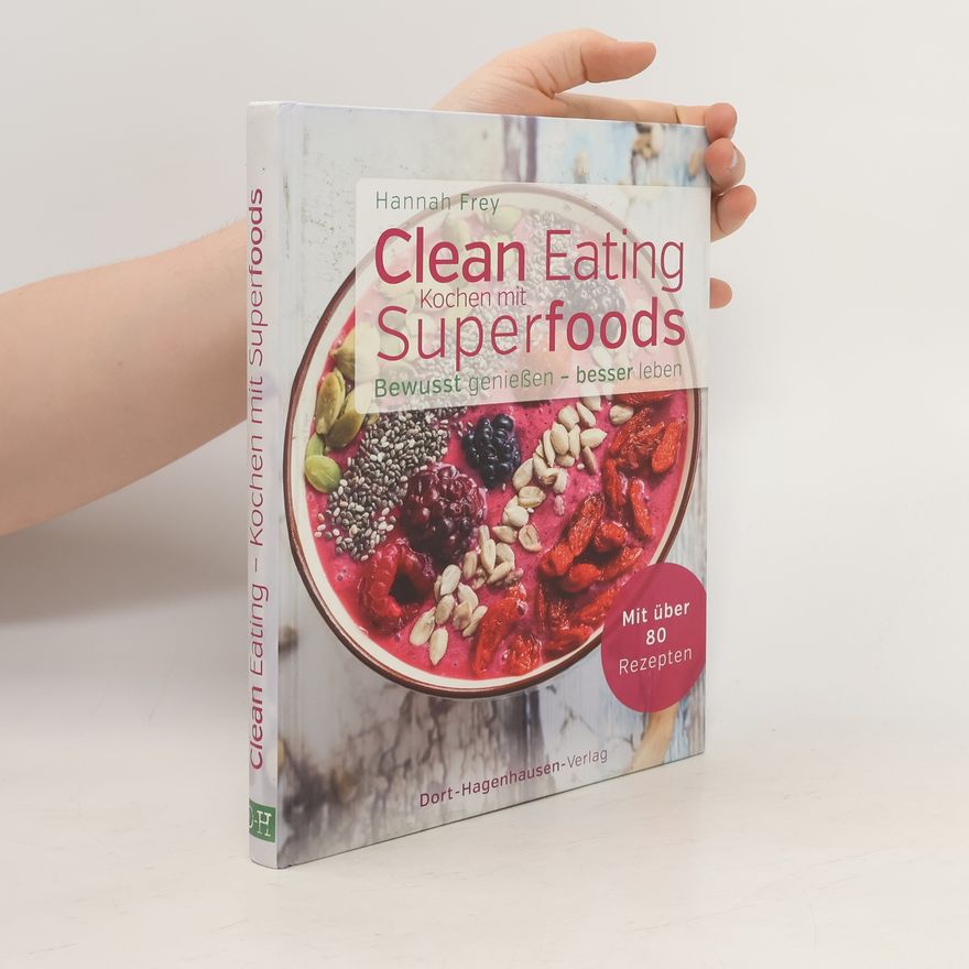 Hannah Frey Clean eating, Kochen mit Superfoods