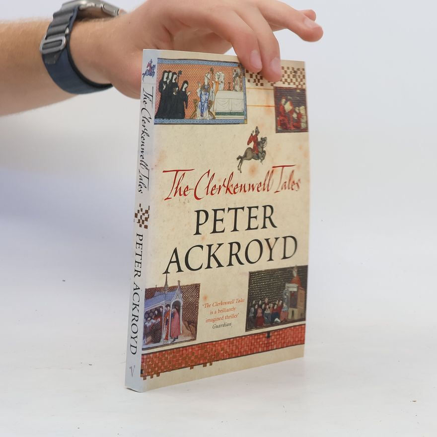 Peter Ackroyd The Clerkenwell tales