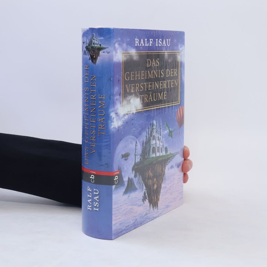 Ralf Isau Das Geheimnis der versteinerten Träume