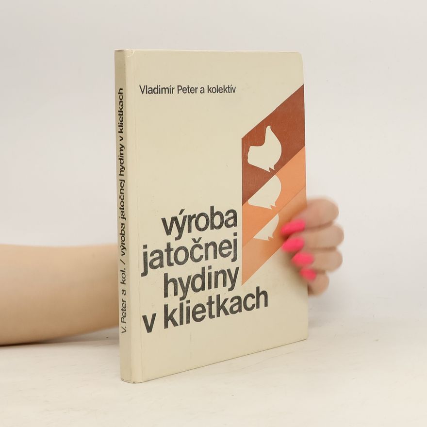 Vladimír Peter Výroba jatočnej hydiny v klietkach