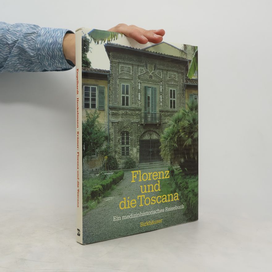 Dietrich von Engelhardt Florenz und die Toscana
