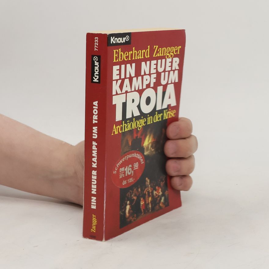 Eberhard Zangger Ein neuer Kampf um Troia
