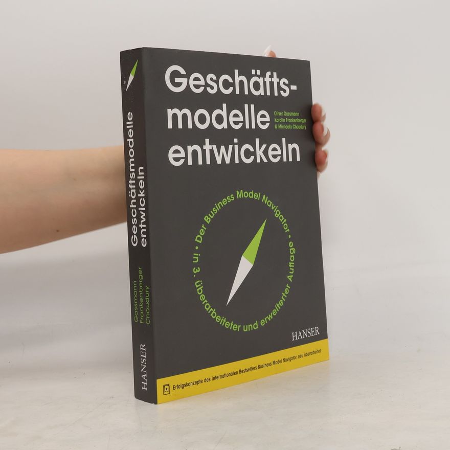 Oliver Gassmann Geschäftsmodelle entwickeln