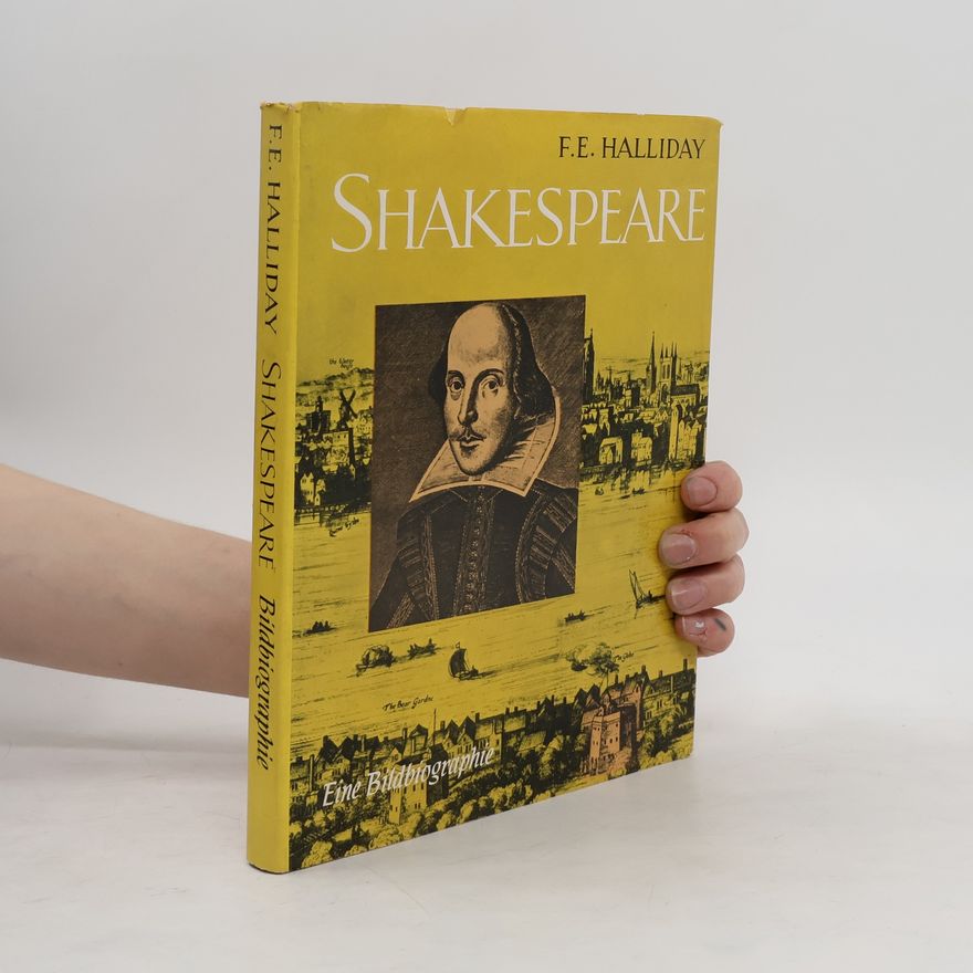 Frank Ernest Halliday Shakespeare. Eine Bildbiographie