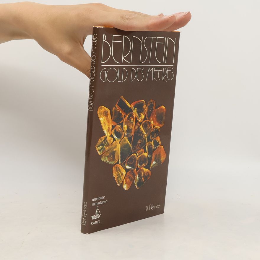 Rolf Reinicke Bernstein, Gold des Meeres