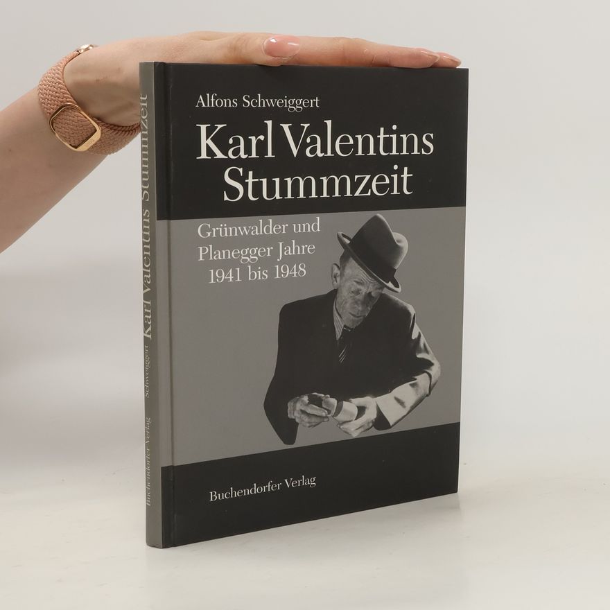 Alfons Schweiggert Karl Valentins Stummzeit