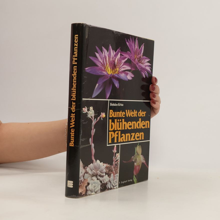 Bohdan Křísa Bunte Welt der blühenden Pflanzen
