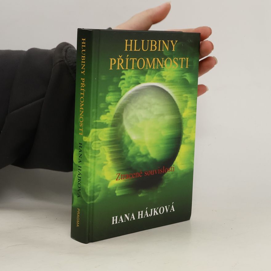 Hana Hájková Hlubiny přítomnosti - Ztracené souvislosti