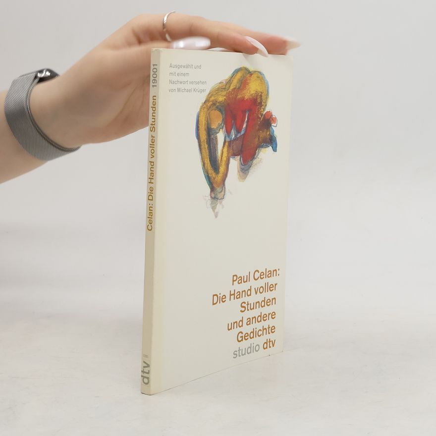 Paul Celan Die Hand voller Stunden und andere Gedichte