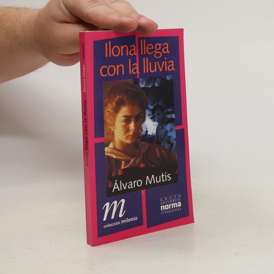 Álvaro Mutis Ilona llega con la lluvia