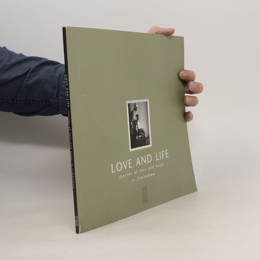 Giacomo Pirozzi Love and Life Stories of Loss and Hope in Zimbabwe