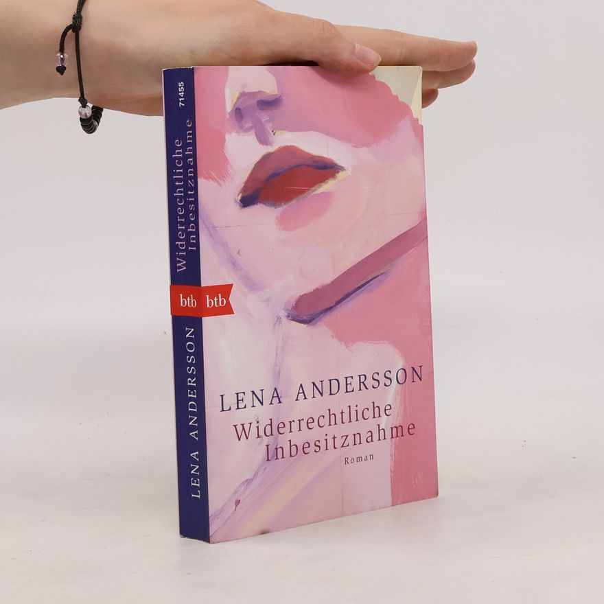 Lena Andersson Widerrechtliche Inbesitznahme