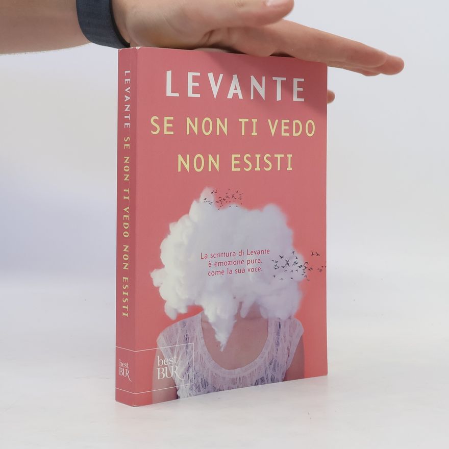 Levante Se non ti vedo non esisti