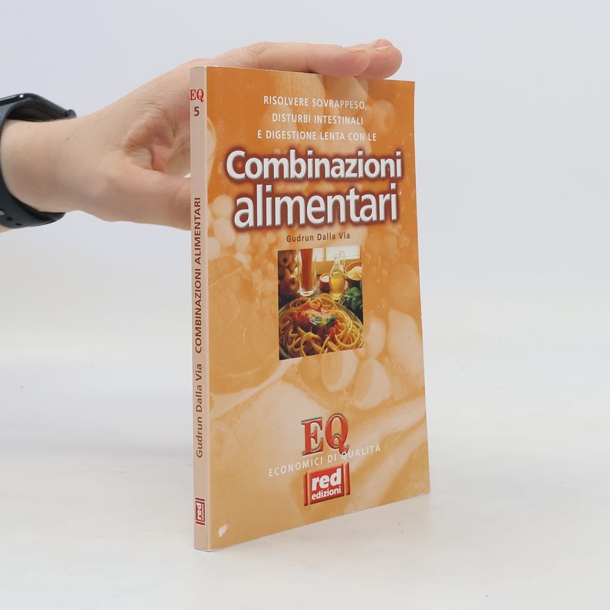 Gudrun Dalla Via Le combinazioni alimentari