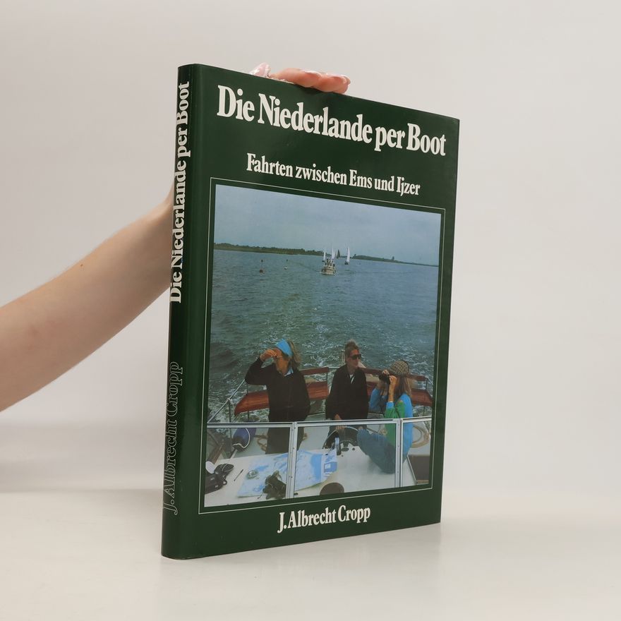 Johann Albrecht Cropp Die Niederlande per Boot