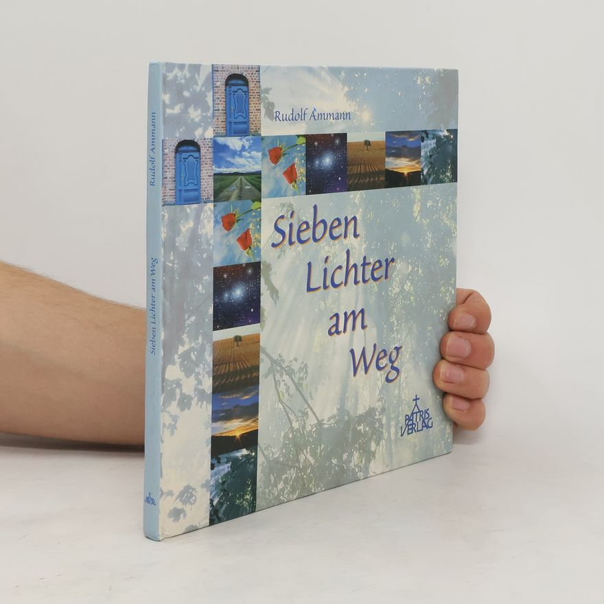 Rudolf Ammann Sieben Lichter am Weg