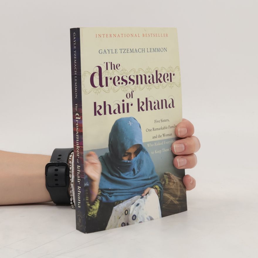 Gayle Tzemach Lemmon The Dressmaker of Khair Khana