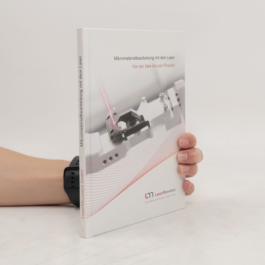 Autorenkollektiv Mikromaterialbearbeitung mit dem Laser