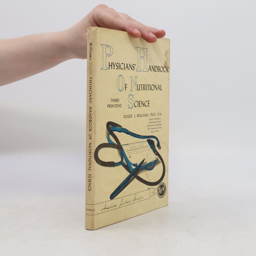 John Rogers Williams Physicians' Handbook of Nutritional Science