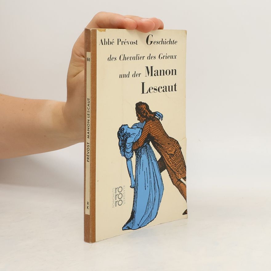 Antoine François Prévost Geschichte des Chevalier des Grieux und der Manon Lescaut