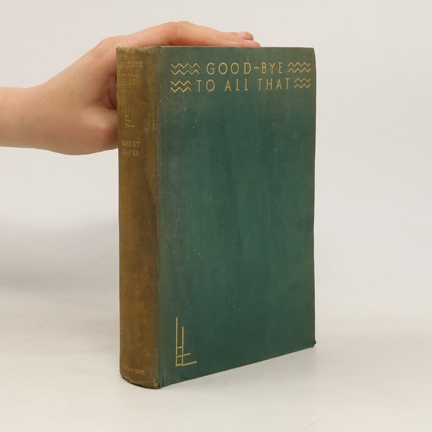 Robert Graves Good-bye to all that : an autobiography