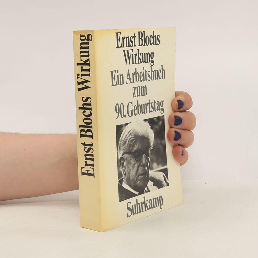 Ernst Bloch Ein Arbeitsbuch zum 90. Geburtstag