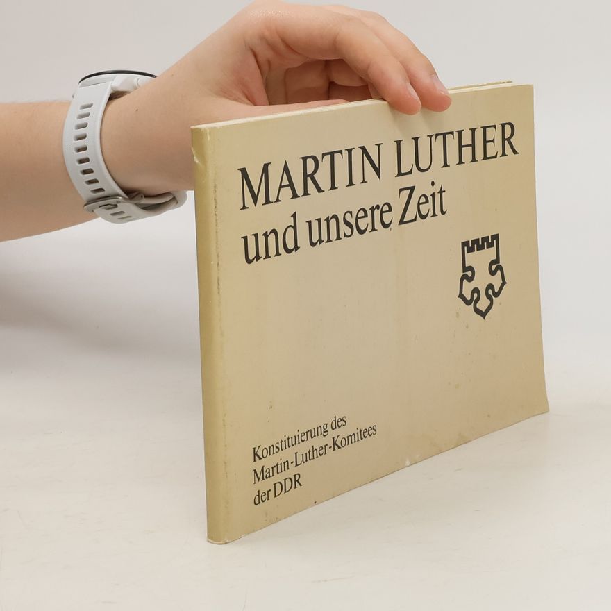 Hans Joachim Hoffmann Martin Luther und unsere Zeit : Konstituierung des Martin-Luther-Komitees der DDR