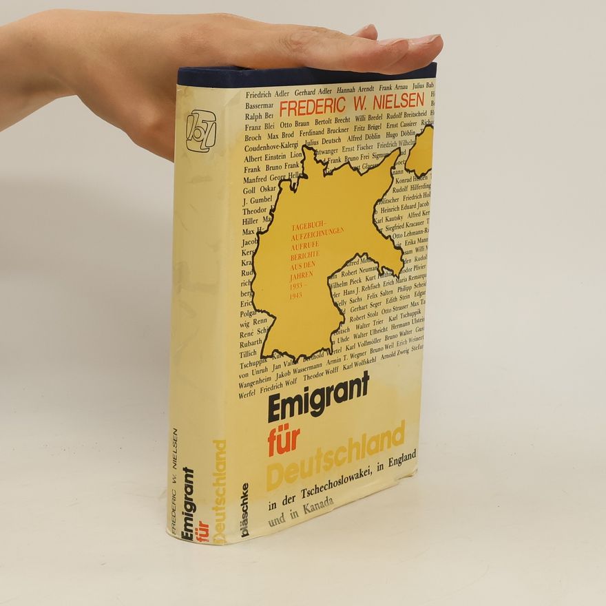 Frederic W. Nielsen Emigrant für Deutschland : in der Tschechoslowakei, in England und in Kanada