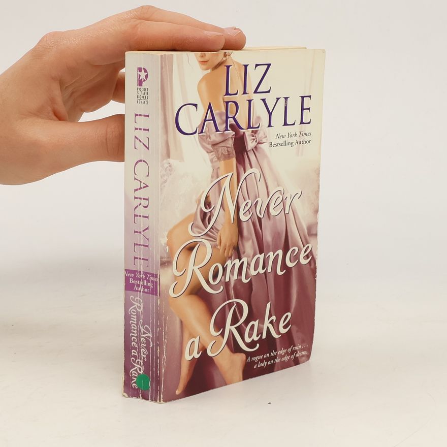 Liz Carlyle Never Romance a Rake