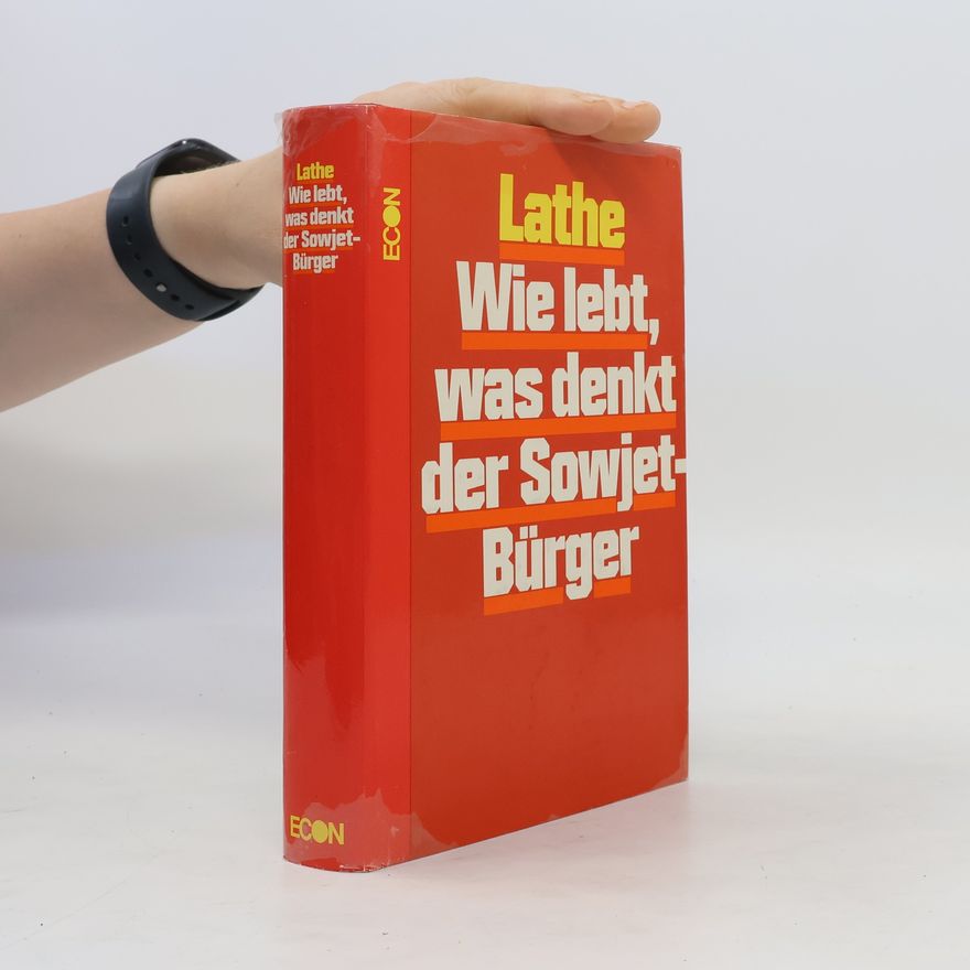 Heinz Lathe Wie lebt, was denkt der Sowjetbürger
