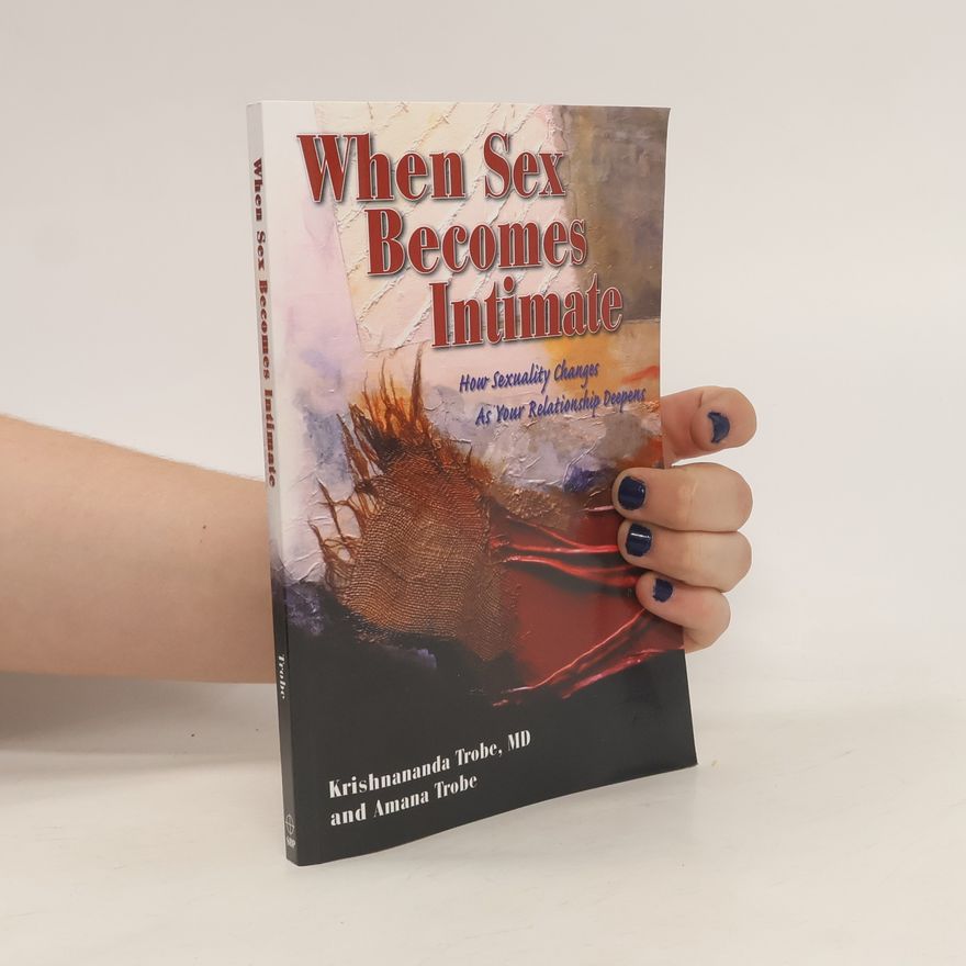 Krishnananda Trobe When Sex Becomes Intimate