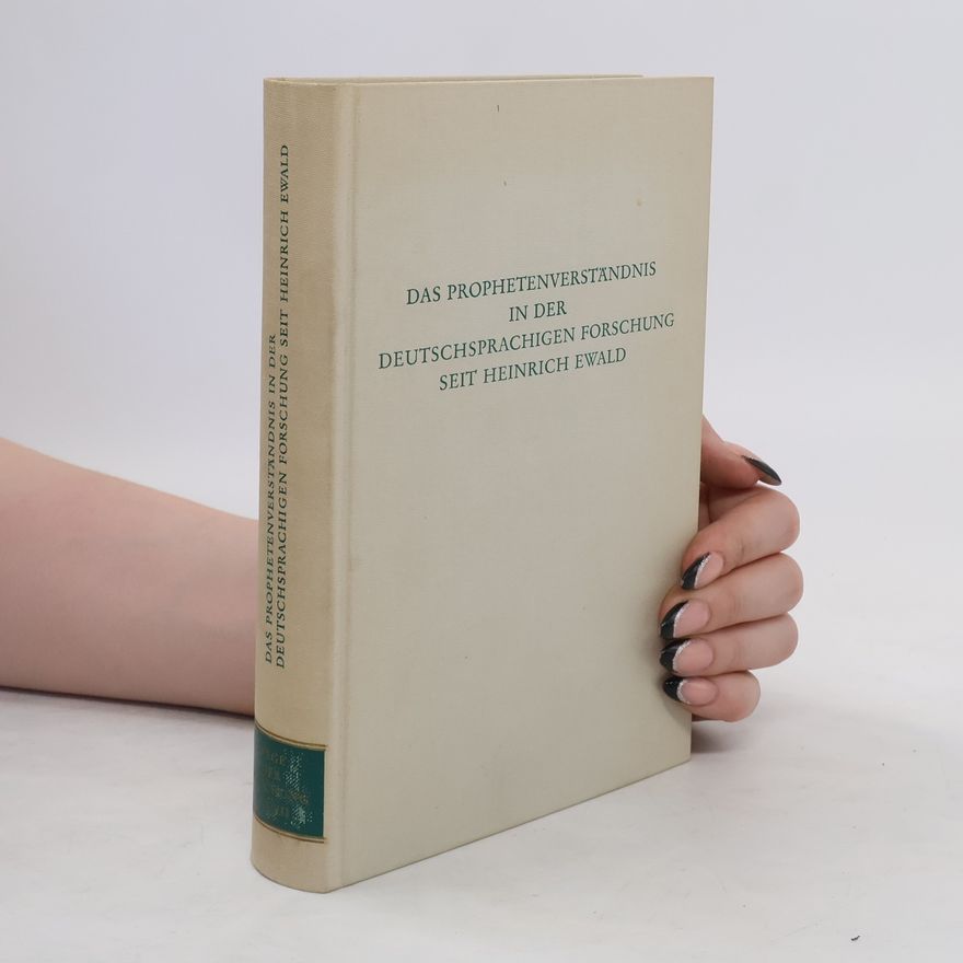 Peter Horst Neumann Das Prophetenverständnis in der Deutschsprachigen Forschung Seit Heinrich Ewald