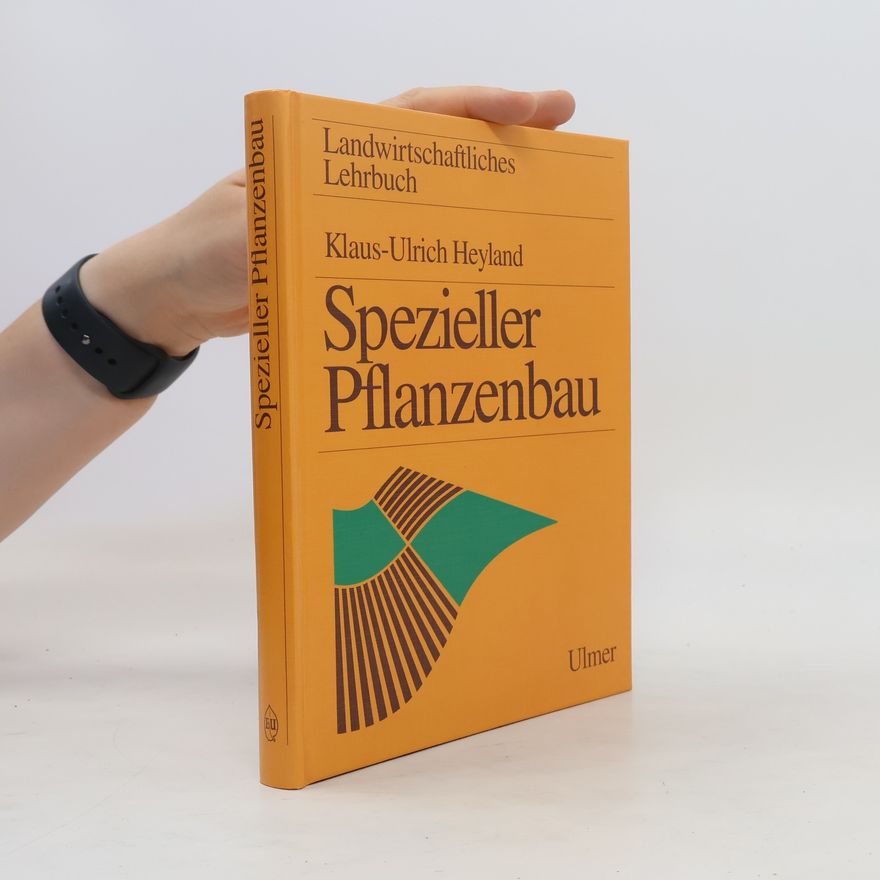 Klaus Ulrich Heyland Spezieller Pflanzenbau