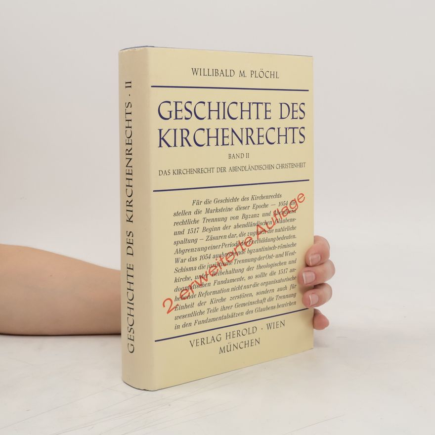 Willibald M. Plöchl Geschichte des Kirchenrechts. 2. erweiterte Auflage