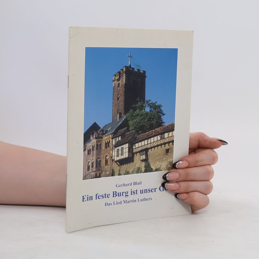 Gerhard Blail Ein feste Burg ist unser Gott