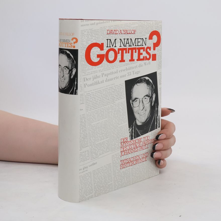 David A. Yallop Im namen Gottes?