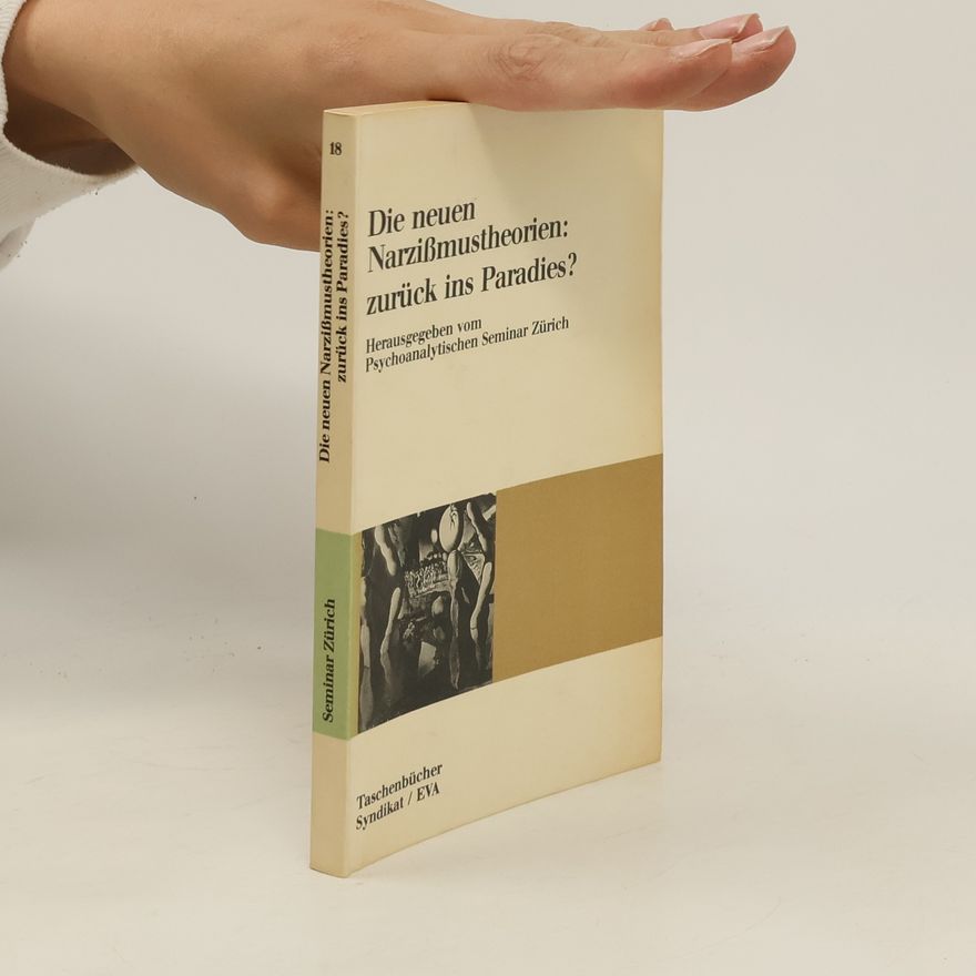 Gabi Döhmann-Höh Die neuen Narzissmustheorien: zurück ins Paradies?